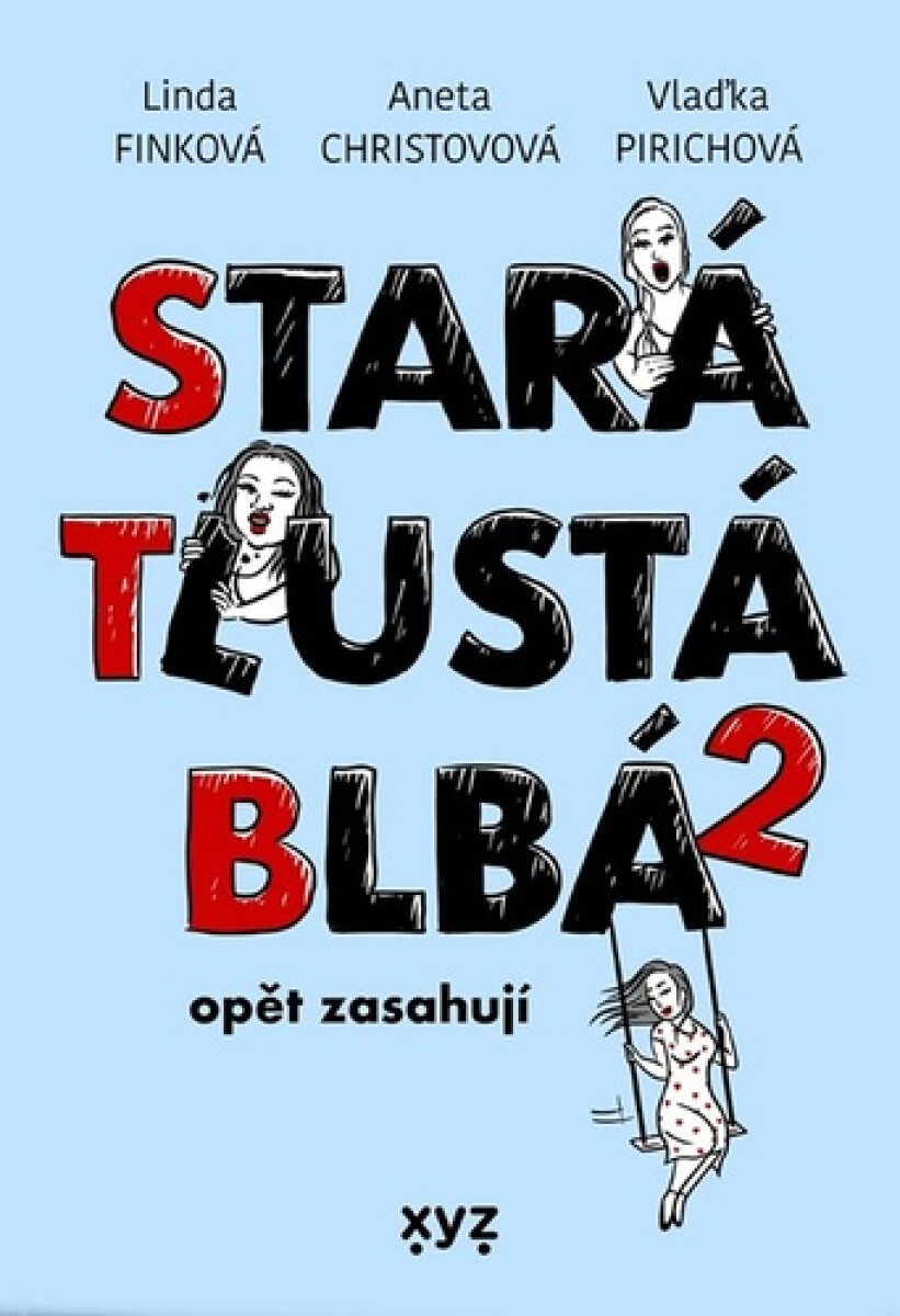 Stará, tlustá, blbá opět zasahují - Linda Finková, Aneta Christovová, Vlaďimíra Pirichová