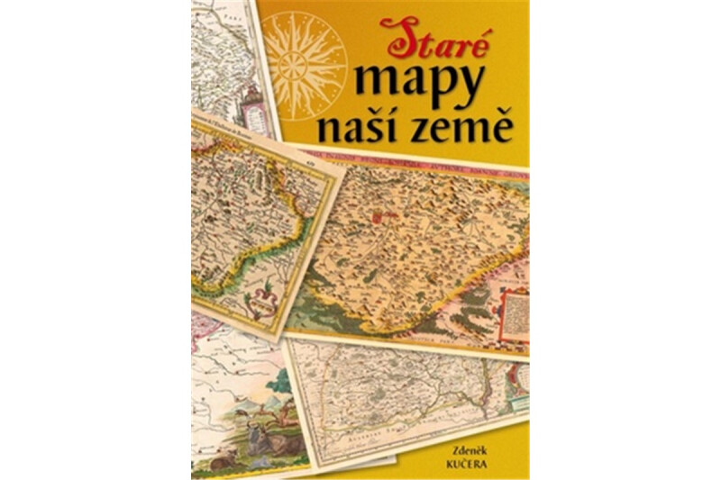 Staré mapy naší země - Zdeněk Kučera
