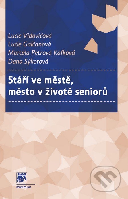 Stáří ve městě, město v životě seniorů