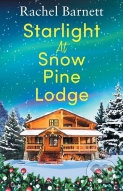Starlight At Snow Pine Lodge: A Wonderfu