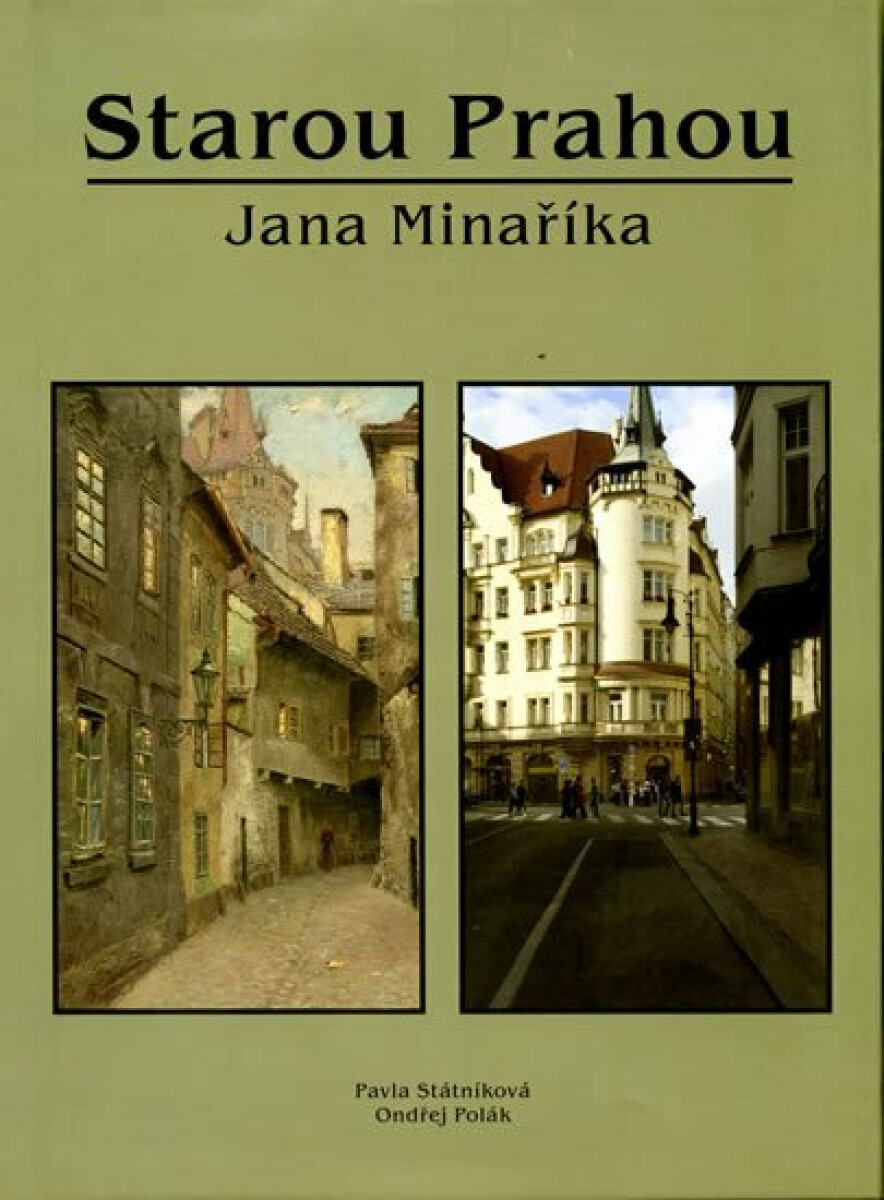 Starou Prahou Jana Minaříka - Pavla Státníková
