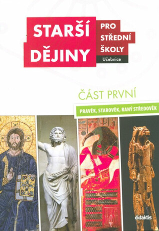 Starší dějiny pro střední školy, učebnice. Část první