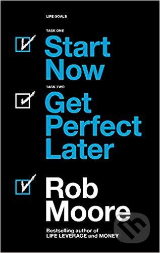 Start Now (Get Perfect Later)
