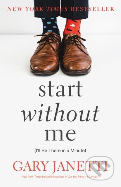 Start Without Me ((I'll Be There in a Minute))