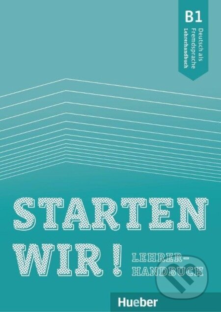 Starten wir! B1. Lehrerhandbuch