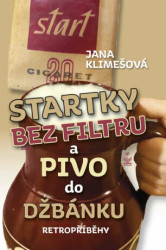 Startky bez filtrů a pivo do džbánku (Retropříběhy) - kniha z kategorie Beletrie