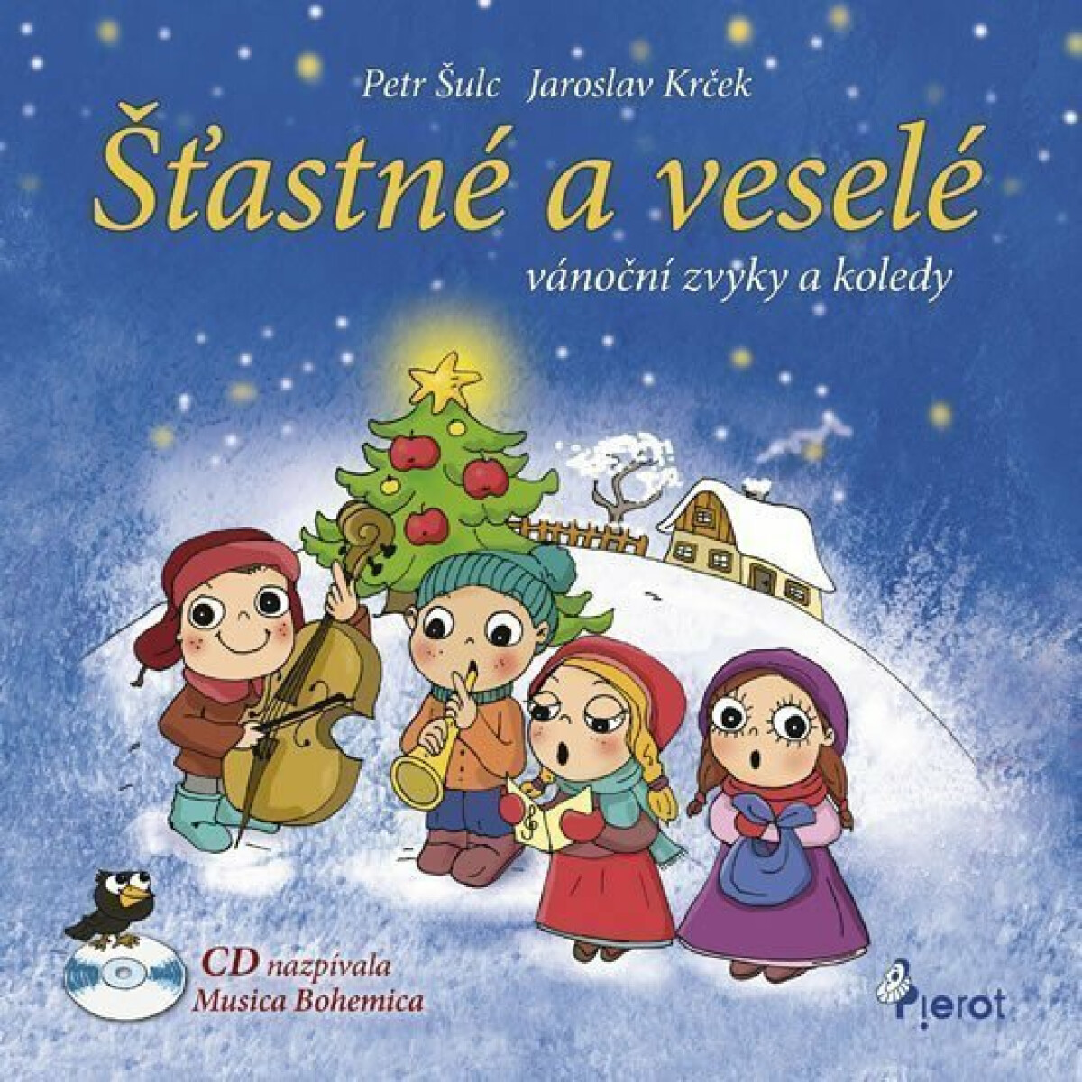 Šťastné a veselé vánoční zvyky a koledy - Petr Šulc, Petra Řezníčková