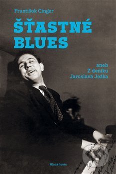 Šťastné blues (aneb Z deníku Jaroslava Ježka)