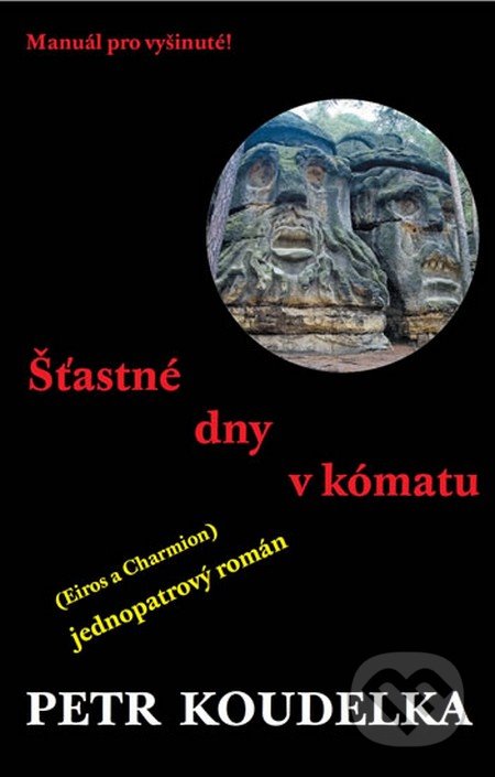 Šťastné dny v kómatu (Manuál pro vyšinuté!)