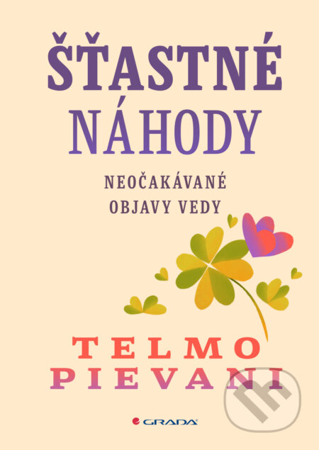 Šťastné náhody (Neočakávané objavy vedy.)