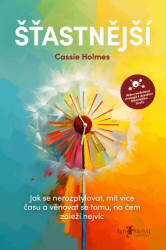 Šťastnější (Jak se nerozptylovat, mít více času a věnovat se tomu, na čem záleží nejvíc) - kniha z kategorie Psychologie