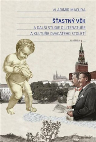 Šťastný věk a další studie o literatuře a kultuře dvacátého století