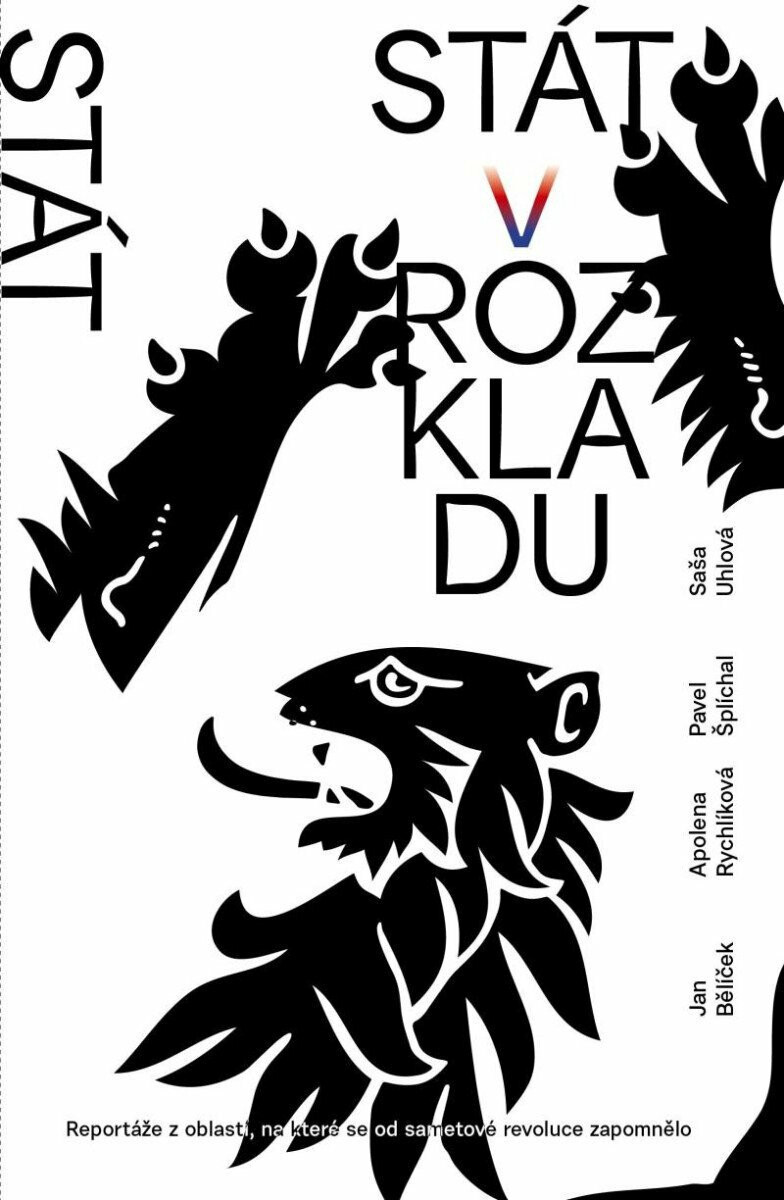 Stát v rozkladu - Pavel Šplíchal, Saša Uhlová, Apolena Rychlíková, Bělíček Jan