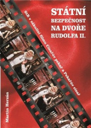 Státní bezpečnost na dvoře Rudolfa II. (Stb v zákulisí filmu Císařův pekař a Pekařův císař) - kniha z kategorie Historie