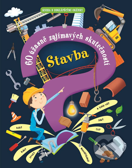 Stavba (60 úžasně zajímavých skutečností)
