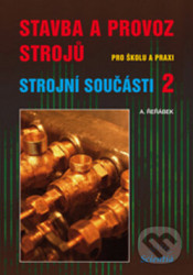 Stavba a provoz strojů pro školu a praxi (Strojní součásti 2) - kniha z kategorie Přírodní vědy a technika