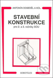 Stavební konstrukce (Pro 2. a 3. ročník SOU)