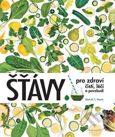 Šťávy pro zdraví (čistí léčí a povzbudí)