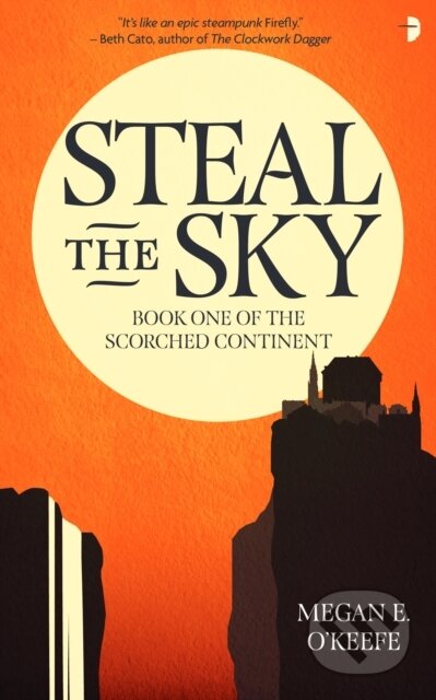 Steal the Sky (A SCORCHED CONTINENT NOVEL)