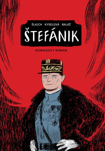 Štefánik. Komiksový román - Václav Šlajch, Michal Baláž, Gabriela Kyselová