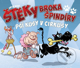 Štěky Broka Špindíry 2: Psí kusy v cirkusy