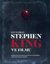 Stephen King ve filmu (Kompletní historie filmových a televizních adaptací mistra hororu) - kniha z kategorie Film