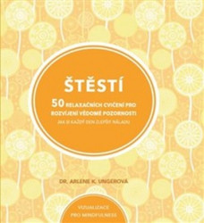 Štěstí (50 relaxačních cvičení pro rozvíjení vědomé pozornosti) - kniha z kategorie Psychologie
