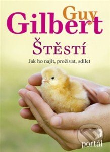 Štěstí (Jak ho najít, prožívat, sdílet)