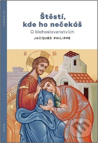 Štěstí, kde ho nečekáš (O blahoslavenstvích)