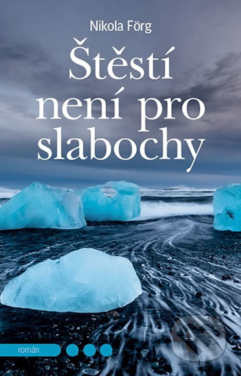 Štěstí není pro slabochy