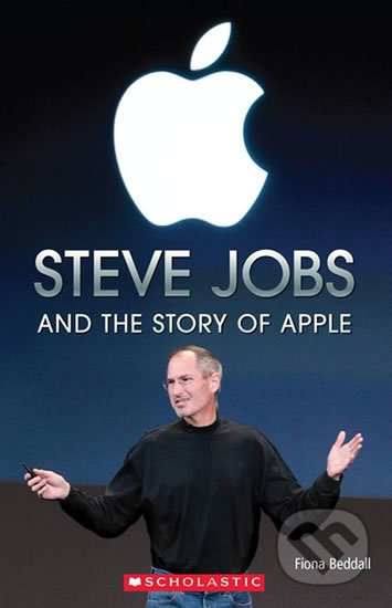 Steve Jobs and the Story of Apple (Level 3)
