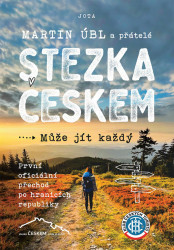 Stezka Českem (...může jít každý! První oficiální přechod po hranicích republiky.) - kniha z kategorie Cestopisy