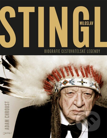 Stingl Miloslav (Biografie cestovatelské legendy)