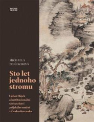 Sto let jednoho stromu (Lubor Hájek a institucionální sběratelství asijského umění v Československu) - kniha z kategorie Teorie umění