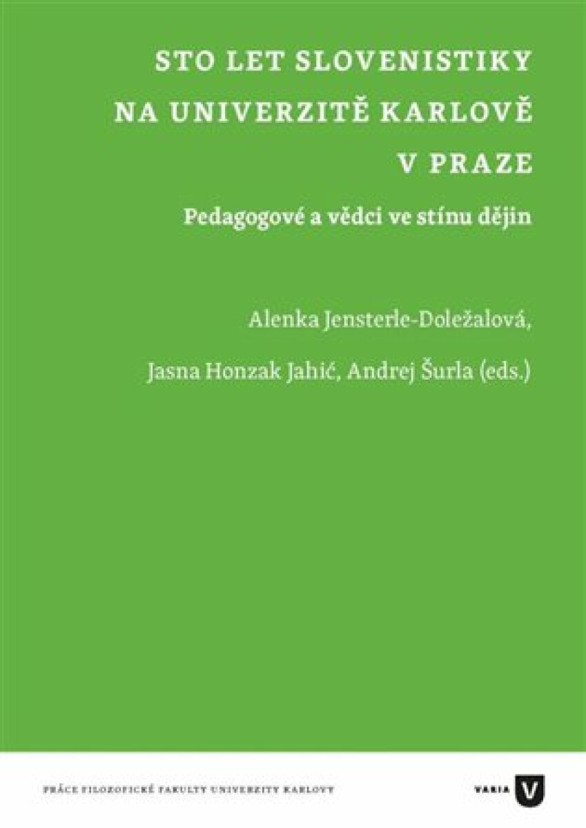 Sto let slovenistiky na Univerzitě Karlově v Praze - Alenka Doležalová