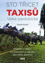 Sto třicet Taxisů Velké pardubické (Příběhy z dějin, současnosti a zákulisí slavného dostihu) - kniha z kategorie Chov koní