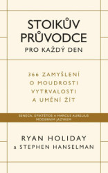 Stoikův průvodce pro každý den (366 zamyšlení o moudrosti, vytrvalosti a umění žít) - kniha z kategorie Seberozvoj