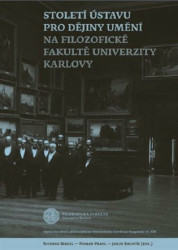 Století Ústavu pro dějiny umění na Filozofické fakultě Univerzity Karlovy - kniha z kategorie Historie