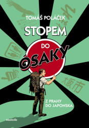 Stopem do Ósaky (Japonsko jako cíl, cesta jako osud) - kniha z kategorie Mapy a cestování