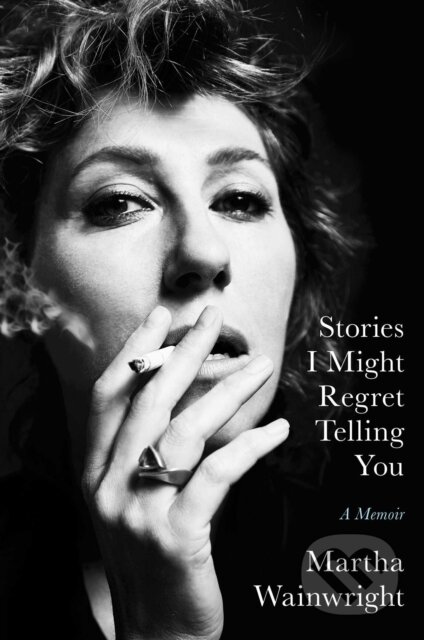 Stories I Might Regret Telling You