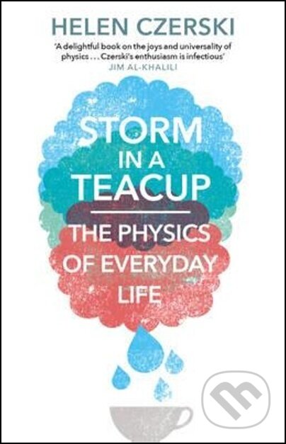 Storm in a Teacup: The Physics of Everyday Life
