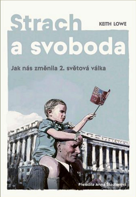 Strach a svoboda (Jak nás změnila 2. světová válka) - kniha z kategorie Historie