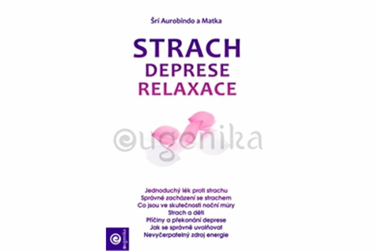 Strach, deprese, relaxace - Šrí Aurobindo