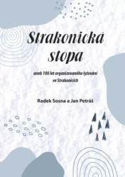 Strakonická stopa (aneb 100 let organizovaného lyžování ve Strakonicích) - kniha z kategorie Individuální sporty