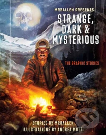Strange, Dark & Mysterious (The Graphic Stories)