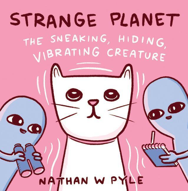 Strange Planet: The Sneaking,Vibrating Creature