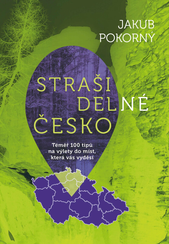 Strašidelné Česko (Téměř 100 tipů na výlety do míst, která vás vyděsí) - kniha z kategorie Mýty, pověsti a legendy