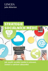 Strategie sociálních médií (Jak využít sociální média k oslovení, získání a udržení zákazníků) - kniha z kategorie Marketing