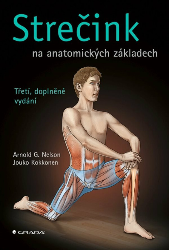 Strečink na anatomických základech - Arnold G. Nelson, Jouko Kokkonen