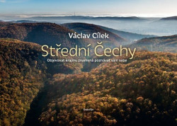 Střední Čechy (Objevovat krajinu znamená poznávat sám sebe) - kniha z kategorie Místopisy